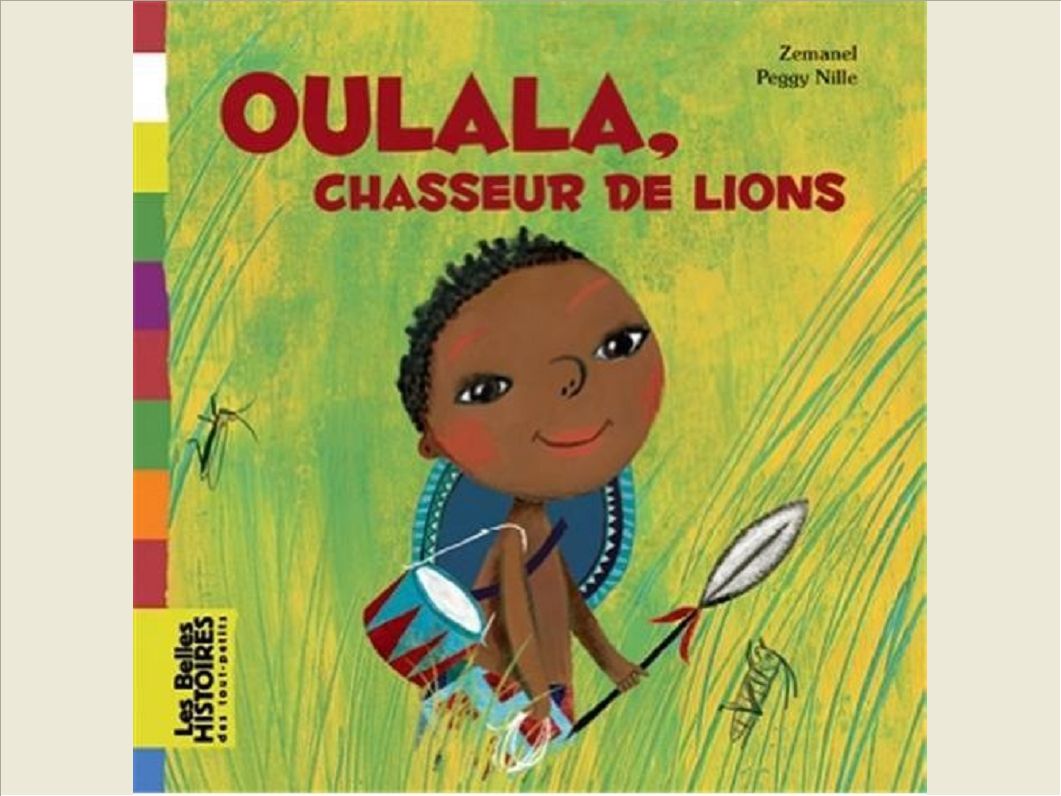 OULALA, CHASSEUR DE LIONS