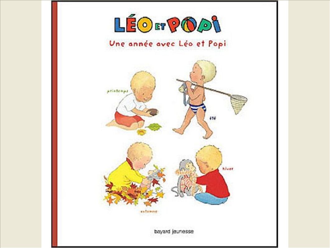 LEO ET POPI - LES PETITS BONHEURS AU FIL DES SAISONS