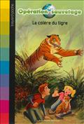 OPERATION SAUVETAGE, TOME 03 - LA COLERE DU TIGRE