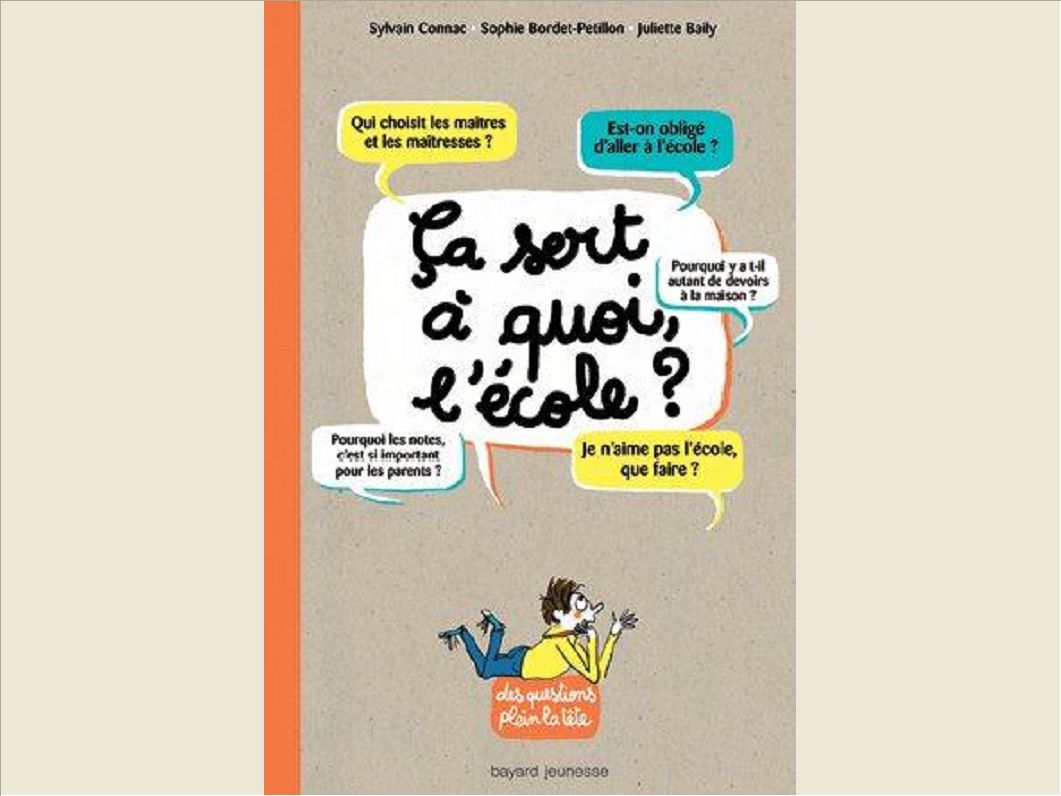 CA SERT A QUOI, L'ECOLE ?
