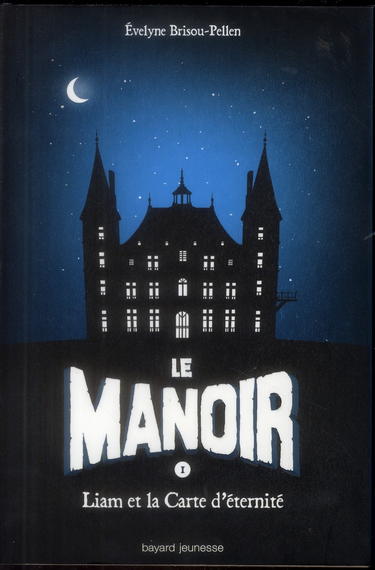 LE MANOIR SAISON 1, TOME 01 - LIAM ET LA CARTE D'ETERNITE