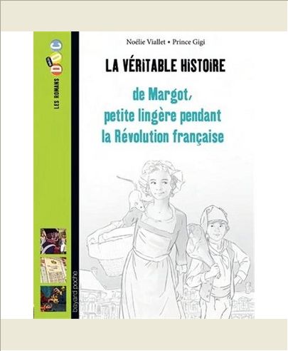 LA VERITABLE HISTOIRE DE MARGOT, PETITE LINGERE PENDANT LA REVOLUTION FRANCAISE