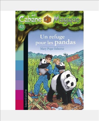 LA CABANE MAGIQUE, TOME 43 - UN REFUGE POUR LES PANDAS