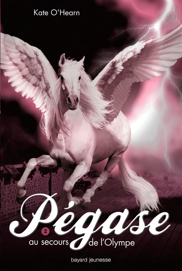 PEGASE, TOME 02 - PEGASE AU SECOURS DE L'OLYMPE