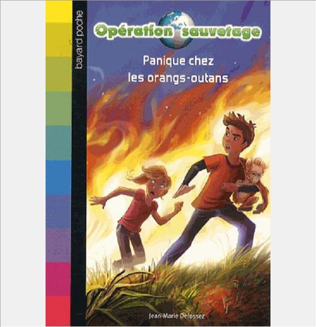 OPERATION SAUVETAGE, TOME 04 - PANIQUE CHEZ LES ORANGS-OUTANS
