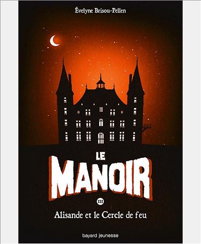 LE MANOIR SAISON 1, TOME 03 - ALISANDE ET LE CERCLE DE FEU
