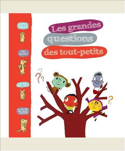 LES GRANDES QUESTIONS DES TOUT-PETITS