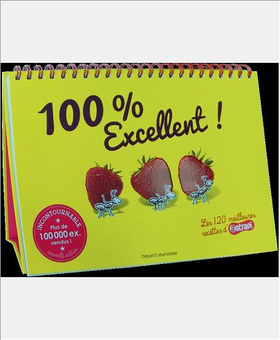 100 % EXCELLENT ! LES 120 MEILLEURES RECETTES D'ATRAPI - LES 120 MEILLEURES RECETTES D'ASTRAPI