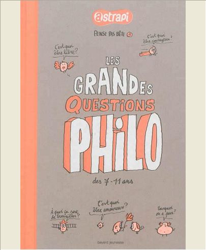 PENSE PAS BETE T.1 - LES GRANDES QUESTIONS PHILO DES 7/11 ANS - NOUVELLE EDITION DE PENSE PAS BETE