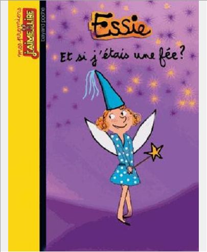 ESSIE, TOME 12 - ET SI J'ETAIS UNE FEE ?