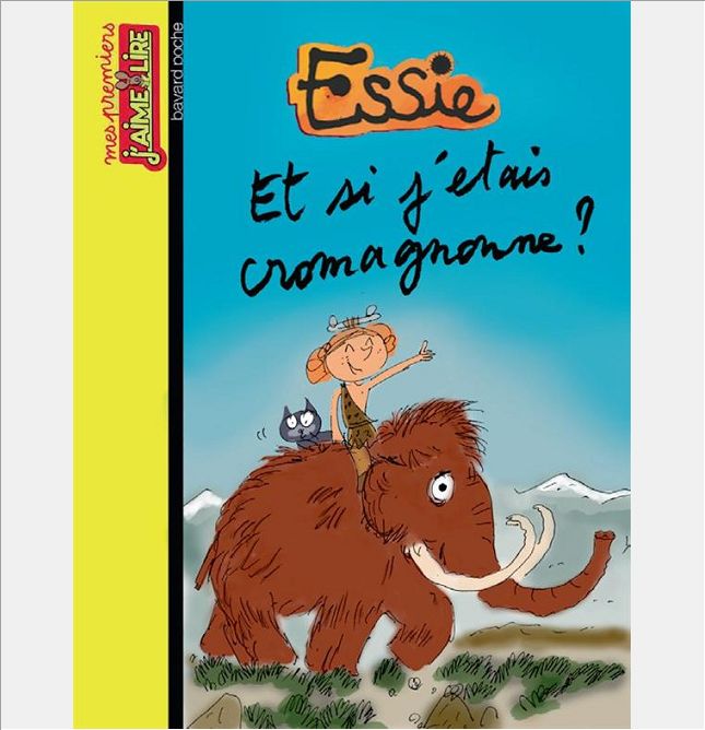 ESSIE, TOME 13 - ET SI J'ETAIS CROMAGNONNE ?