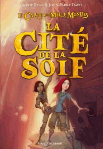LA CARTE DES MILLE MONDES, TOME 02 - LA CITE DE LA SOIF