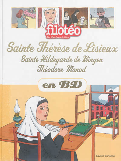 THERESE DE LISIEUX, HILDEGARDE DE BINGEN, THEODORE MONOD, EN BD