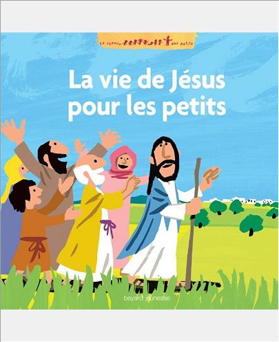 LA VIE DE JESUS RACONTEE AUX PETITS - LES GRANDS RECITS DE L'EVANGILE