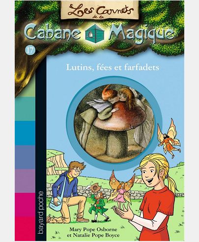 LES CARNETS DE LA CABANE MAGIQUE, TOME 17 - LUTINS, FEES ET FARFADETS