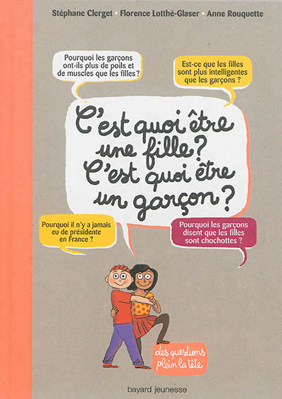 C'EST QUOI ETRE UNE FILLE, C'EST QUOI ETRE UN GARCON ?