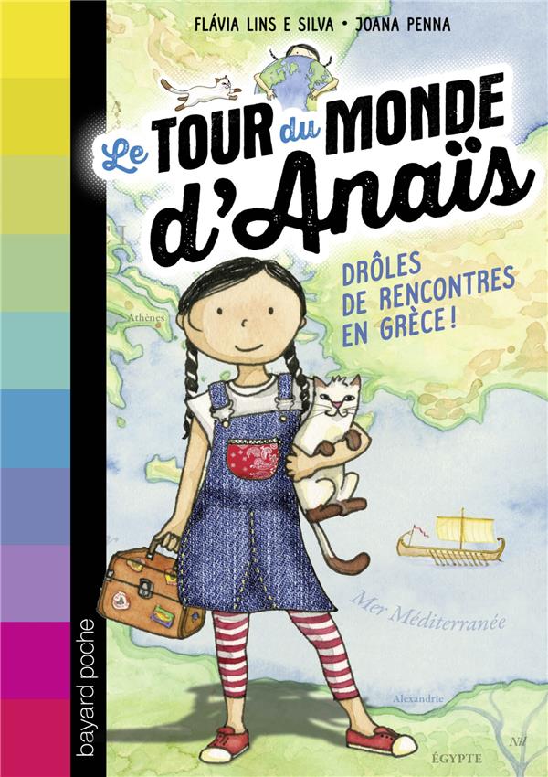 LE TOUR DU MONDE D'ANAIS, TOME 01 - DROLES DE RENCONTRES EN GRECE !