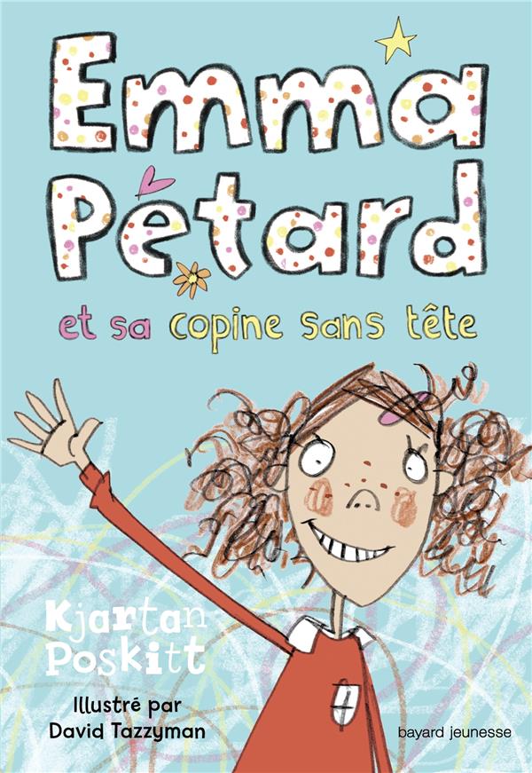 EMMA PETARD, TOME 01 - EMMA PETARD ET SA COPINE SANS TETE