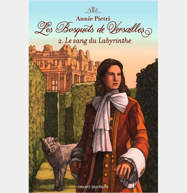 LES BOSQUETS DE VERSAILLES, TOME 02 - LE SANG DU LABYTINTHE
