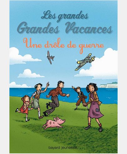 LES GRANDES GRANDES VACANCES, TOME 01 - UNE DROLE DE GUERRE