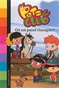 PETZ CLUB, TOME 01 - OU EST PASSE OURAGAN ?