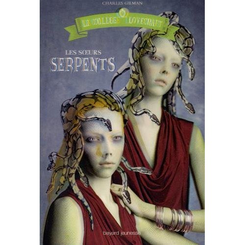 LE COLLEGE LOVECRAFT, TOME 02 - LES SOEURS SERPENTS