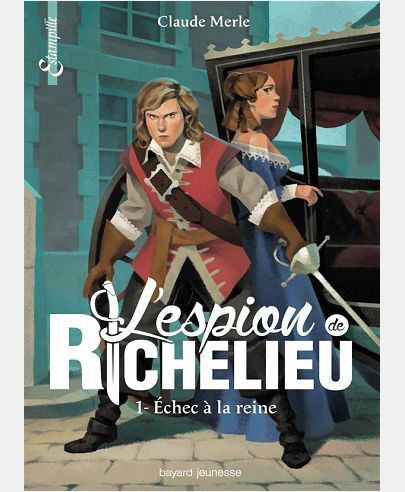 ECHEC A LA REINE T1 ESPION DE RICHELIEU CATAL ETE 2015