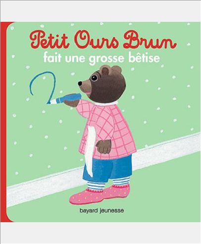 PETIT OURS BRUN FAIT UNE GROSSE BETISE