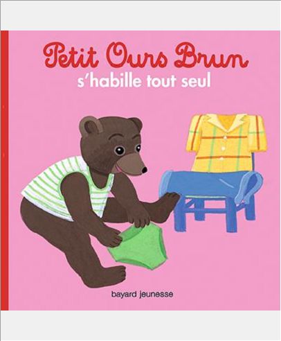 PETIT OURS BRUN S'HABILLE TOUT SEUL