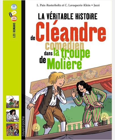 LA VERITABLE HISTOIRE DE CLEANDRE, JEUNE COMEDIEN DE LA TROUPE DE MOLIERE