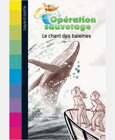 OPERATION SAUVETAGE, TOME 08 - LE CHANT DES BALEINES