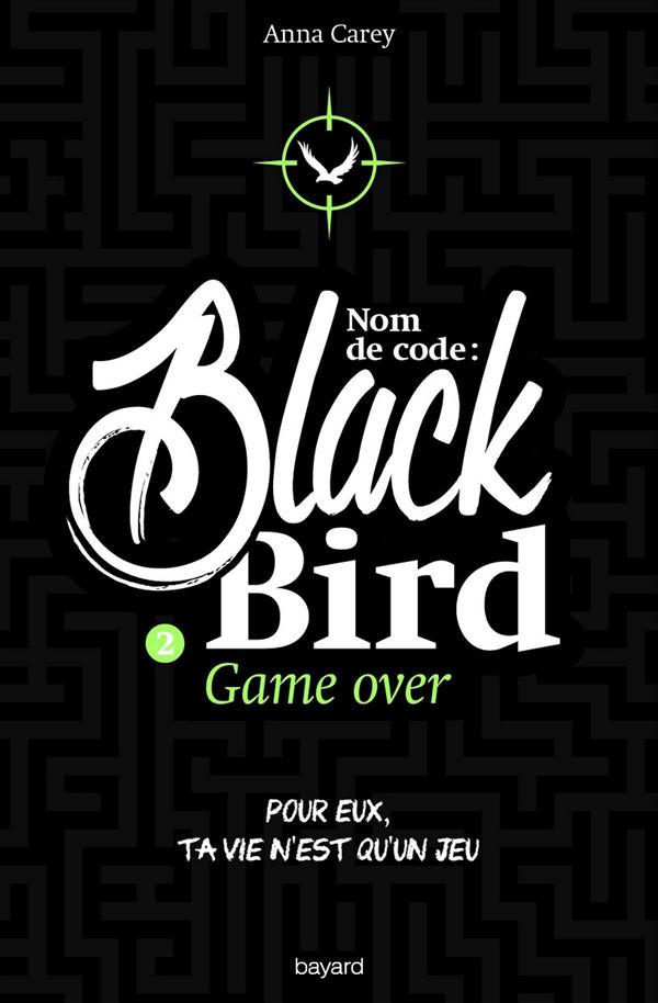 NOM DE CODE : BLACKBIRD , TOME 02 - GAME OVER