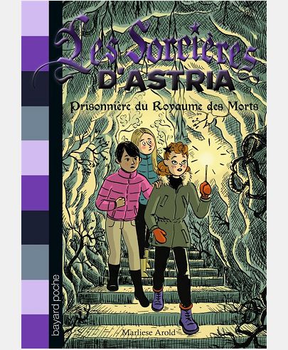LES SORCIERES D'ASTRIA, TOME 04 - PRISIONNERE DU ROYAUME DES MORTS