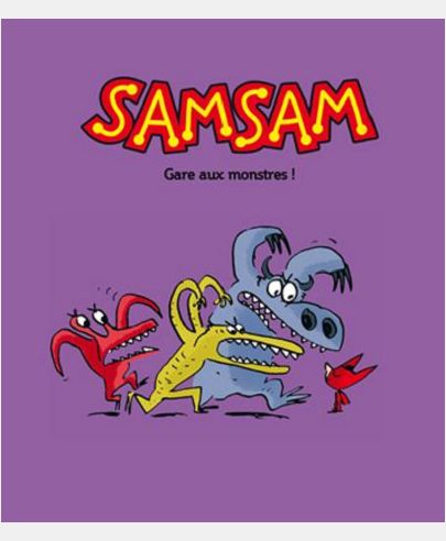 LES AVENTURES DE SAMSAM, TOME 05 - GARE AUX MONSTRES !