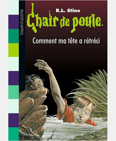 CHAIR DE POULE , TOME 27 - COMMENT MA TETE A RETRECI