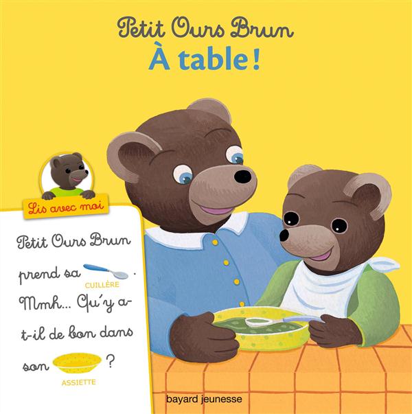 PETIT OURS BRUN, LIS AVEC MOI - A TABLE !