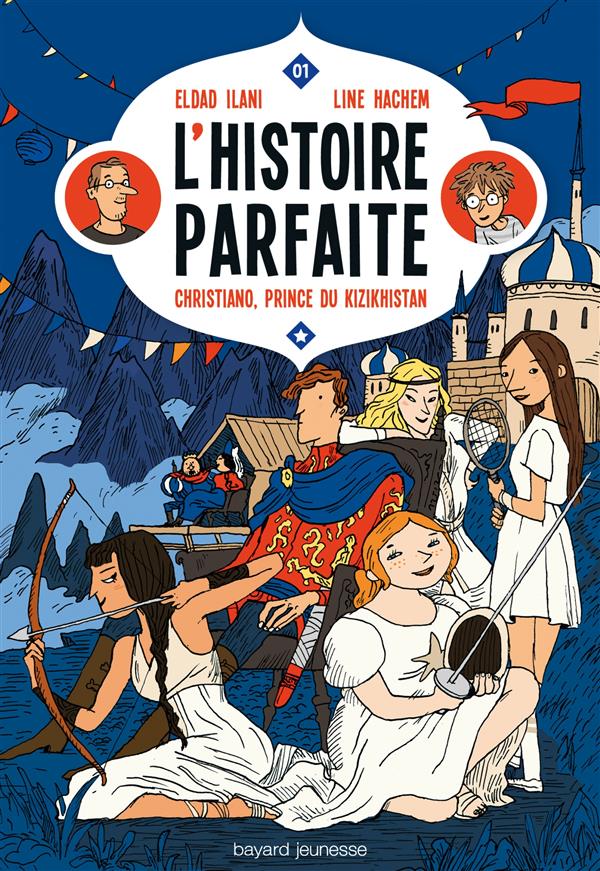 L'HISTOIRE PARFAITE, TOME 01 - CHRISTIANO, PRINCE DU KIZKHISTAN