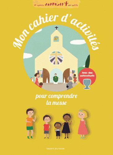 MON CAHIER D'ACTIVITES POUR COMPRENDRE LA MESSE
