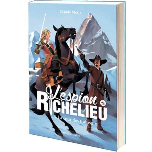 L'ESPION DE RICHELIEU, TOME 03 - LA COUR DES TRAHISONS