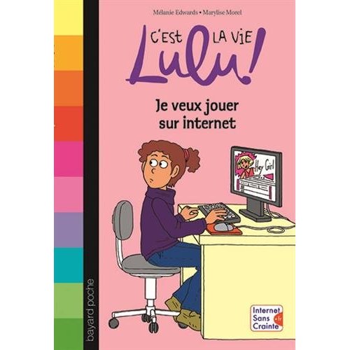 C'EST LA VIE LULU, TOME 35 - JE VEUX JOUER SUR INTERNET