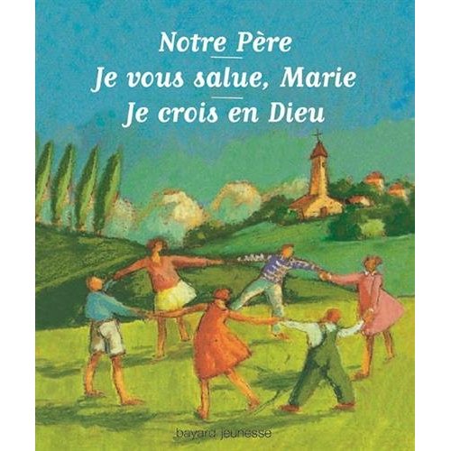 NOTRE PERE, JE VOUS SALUE MARIE, JE CROIS EN DIEU