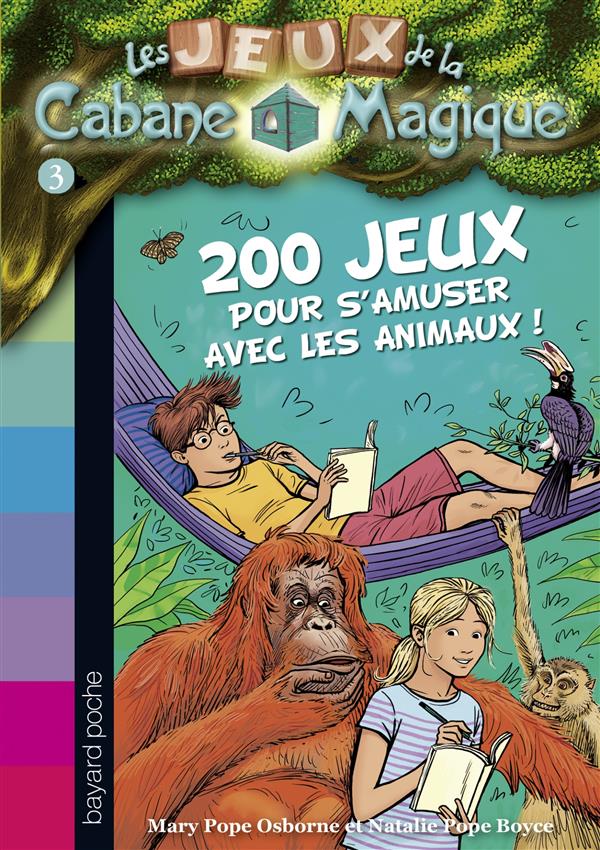 LES JEUX DE LA CABANE MAGIQUE, TOME 03 - 200 JEUX SUR LES ANIMAUX POUR S'AMUSER