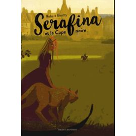 SERAFINA, TOME 01 - SERAFINA ET LA CAPE NOIRE