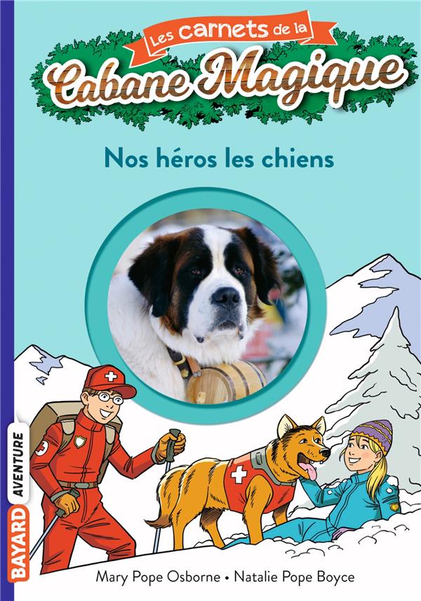LES CARNETS DE LA CABANE MAGIQUE, TOME 21 - NOS HEROS LES CHIENS