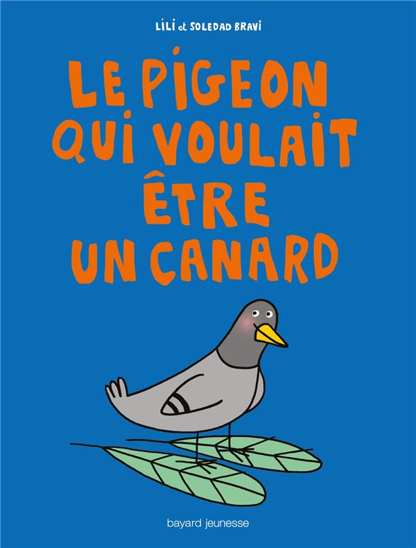 LE PIGEON QUI VOULAIT ETRE UN CANARD
