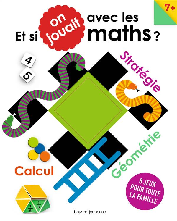 ET SI ON JOUAIT AUX MATHS , - 8 JEUX POUR TOUTE LA FAMILLE