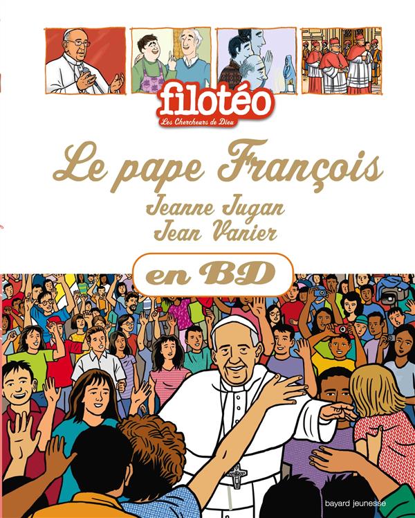 LE PAPE FRANCOIS, JEANNE JUGAN, JEAN VANIER, EN BD