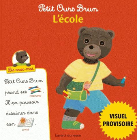 PETIT OURS BRUN, LIS AVEC MOI - L'ECOLE