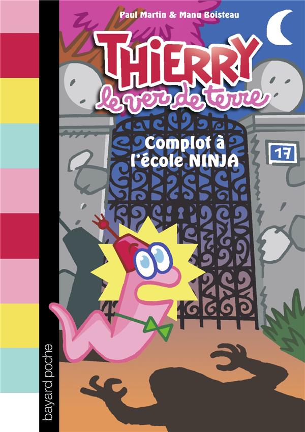 THIERRY, LE VER DE TERRE, TOME 04 - COMPLOT A L'ECOLE NINJA
