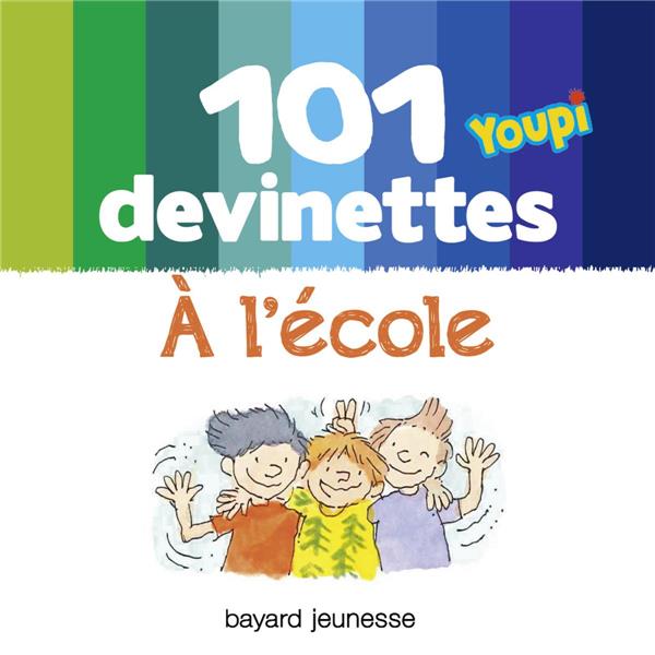 101 DEVINETTES - A L'ECOLE